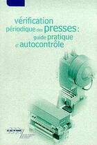 Couverture du livre « Vérification périodique des presses : guide pratique d'autocontrôle (6D24) » de Escalup Vincent aux éditions Cetim