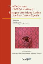 Couverture du livre « Double(s) sens / doble(s) sentido(s) : Espagne-Amérique Latine, América Latina-España » de Catherine Pelage et Samuel Fasquel et Brigitte Natanson aux éditions Corsaire Editions