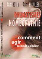 Couverture du livre « Rhumatismes et homéopathie ou comment agir à la racine de la douleur » de Boyer/Horvilleur aux éditions Testez Editions
