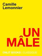 Couverture du livre « Un mâle » de Camille Lemonnier aux éditions Onlit Editions