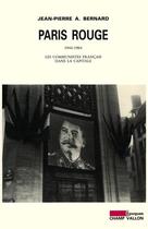 Couverture du livre « Paris rouge : 1944-1964, les communistes français dans la capitale » de Jean-Pierre Bernard aux éditions Champ Vallon