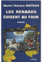 Couverture du livre « Les renards cuisent au four » de Marie-Therese Boiteux aux éditions Cetre