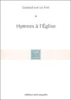 Couverture du livre « Hymnes à l'Eglise » de Gertrud Von Le Fort aux éditions Saint Augustin