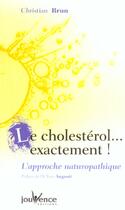 Couverture du livre « Cholesterol... exactement » de Christian Brun aux éditions Jouvence