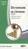 Couverture du livre « Dictionnaire de l'épargne salariale (2e édition) » de Patrick Lamy aux éditions Sefi