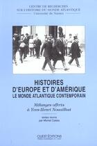 Couverture du livre « Histoires D'Europe Et D'Amerique ; Le Monde Atlantique Contemporain ; Melanges Offerts A Yves-Henri Nouailhat » de Michel Catala aux éditions Ouest Editions