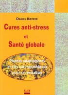 Couverture du livre « Cure Anti Stress Et Sante Globale » de Daniel Kieffer aux éditions Sully