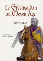 Couverture du livre « Le Grésivaudan au Moyen-âge » de Herve Tardy et Florent Vincent aux éditions Historic'one