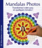 Couverture du livre « Mandalas photos ; transformez votre aura en quelques minutes » de Olivier Rocher aux éditions Equilibre