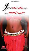 Couverture du livre « Je ne veux plus que mon mari sorte » de Fatou Fanny-Cisse aux éditions Cercle Media