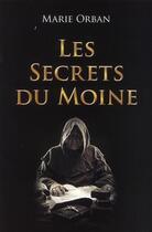 Couverture du livre « Les secrets du moine » de Marie Orban aux éditions Source