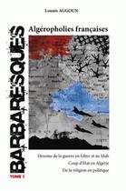 Couverture du livre « Barbaresques t.1 ; algéropholies françaises » de Lounis Aggoun aux éditions Oser Dire