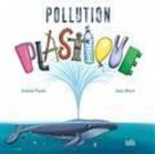 Couverture du livre « Pollution plastique » de Andree Poulin aux éditions Isatis