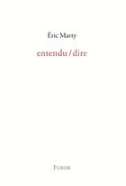 Couverture du livre « Entendu / dire » de Eric Marty aux éditions Furor