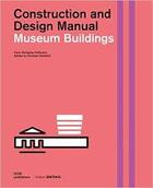 Couverture du livre « Construction and design manual: museum » de Hans Wolfgang Hoffma aux éditions Dom Publishers