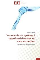 Couverture du livre « Commande du systeme a retard variable avec ou sans saturation » de El Haoussi-F aux éditions Editions Universitaires Europeennes