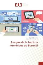 Couverture du livre « Analyse de la fracture numerique au burundi » de Ndikumana/Ndarusanze aux éditions Editions Universitaires Europeennes