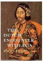 Couverture du livre « Dutch encounter with asia 1600-1950 » de  aux éditions Waanders