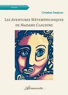 Couverture du livre « Les aventures métempsychiques de Madame Claudine » de Desbrun Christian aux éditions Atramenta