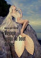 Couverture du livre « Voyage jusqu'au bout du lac » de Beatrice Quattrocchi aux éditions Baudelaire