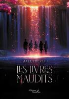 Couverture du livre « Les livres maudits » de Axel Theret aux éditions Baudelaire