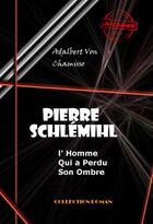 Couverture du livre « Pierre Schlémihl, l'homme qui a perdu son ombre » de Adalbert Von Chamisso aux éditions Ink Book