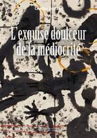 Couverture du livre « L'exquise doulceur de la mediocrite » de Jaccard Charles aux éditions Sydney Laurent