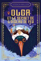 Couverture du livre « Olga et le secret de l'oiseau de feu » de Katerina Bazantova et Jessica Miller aux éditions Bayard Jeunesse