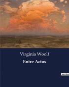 Couverture du livre « Entre actos » de Virginia Woolf aux éditions Culturea