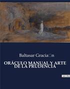 Couverture du livre « Oraculo manual y arte de la prudencia » de Baltasar Gracian aux éditions Culturea