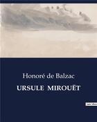 Couverture du livre « URSULE MIROUËT » de Honoré De Balzac aux éditions Culturea