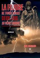 Couverture du livre « La foudre ne tombe jamais deux fois au même endroit » de Abel Darggaud aux éditions Le Lys Bleu