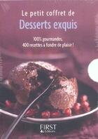 Couverture du livre « Coffret le petit livre des desserts exquis » de Philippe Chavanne aux éditions First