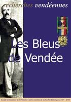 Couverture du livre « Recherches vendéennes T.17 ; les bleus de Vendée » de  aux éditions Cvrh