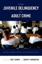 Couverture du livre « From Juvenile Delinquency to Adult Crime: Criminal Careers, Justice Po » de Rolf Loeber aux éditions Oxford University Press Usa