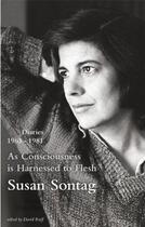 Couverture du livre « As consciousness is harnessed to flesh » de Susan Sontag aux éditions Hamish Hamilton