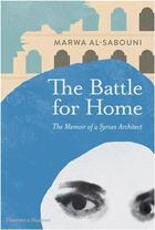 Couverture du livre « The battle for home - the memoir of a syrian architect (hardback) » de Al-Sabouni Marwa/Scr aux éditions Thames & Hudson