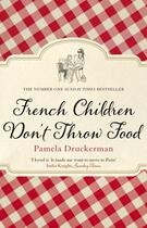 Couverture du livre « French children don't throw food » de Pamela Druckerman aux éditions Black Swan