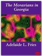Couverture du livre « The Moravians in Georgia » de Adelaide L. Fries aux éditions Ebookslib