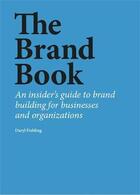 Couverture du livre « The brand book an insider s guide to brand building for businesses and organizations /anglais » de Daryl Fielding aux éditions Laurence King