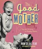 Couverture du livre « The Good Mother's Guide » de Ladies' Homemaker Monthly Jodi Lynn aux éditions Cider Mill Press