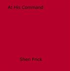 Couverture du livre « At His Command » de Sheri Frick aux éditions Epagine