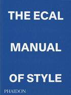 Couverture du livre « The ECAL manual of style » de Jonathan Olivares aux éditions Phaidon Press