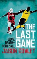 Couverture du livre « The Last Game » de Cowley Jason aux éditions Simon And Schuster Uk