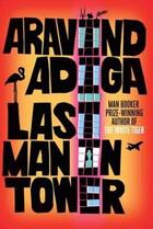 Couverture du livre « Last man in tower » de Aravind Adiga aux éditions Atlantic Books