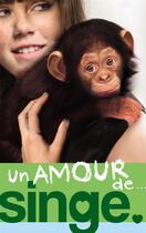 Couverture du livre « Un amour de.. t.2 ; un amour de singe » de Luc Courtenay aux éditions Hachette Romans