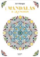 Couverture du livre « Art-thérapie ; mandalas et rangolis » de  aux éditions Hachette Pratique