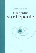 Couverture du livre « Un crabe sur l'épaule ; poésie errante » de Francesco Pittau aux éditions Seuil