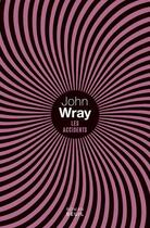 Couverture du livre « Les accidents » de John Wray aux éditions Seuil