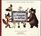 Couverture du livre « Construisons dans les bois... la maison des amis » de Greg Abbott et Patricia Hegarty aux éditions Larousse